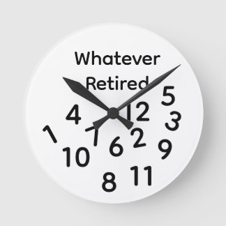 Whatever Retired Round Clock