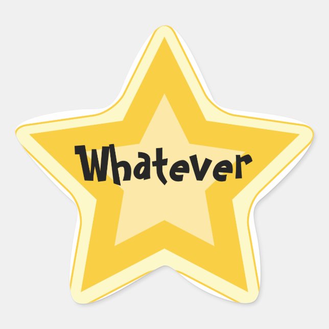 Whatever - Sarcastic Gold Star Awards Star Sticker (Front)