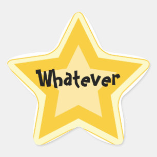 Whatever - Sarcastic Gold Star Awards Star Sticker