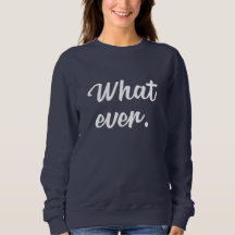 Whatever shirt, Soft, Cute Womens Shirts, Mens