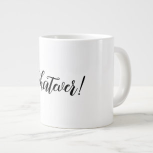 Whatever! Speciality Mug