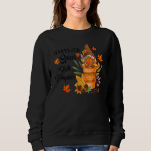 Whatever Spices Your Pumpkin Coffee Fall Gnomes A Sweatshirt