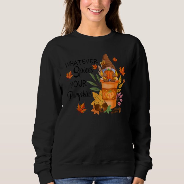 Whatever Spices Your Pumpkin  Coffee Fall Gnomes A Sweatshirt (Front)