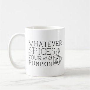 Whatever Spices Your Pumpkin Coffee Mug