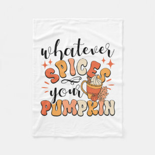 Whatever Spices Your Pumpkin Fall Autumn Thanksgiv Fleece Blanket