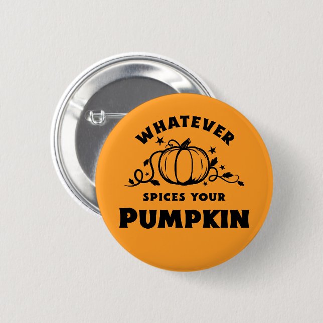 Whatever Spices Your Pumpkin – Fall Button (Front & Back)