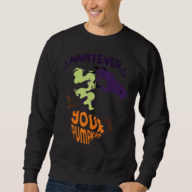 Whatever Spices Your Pumpkin Halloween Fall Autumn Sweatshirt (Front)