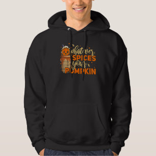 Whatever Spices Your Pumpkin Thanksgiving Autumn H Hoodie