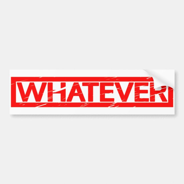 Whatever Stamp Bumper Sticker (Front)