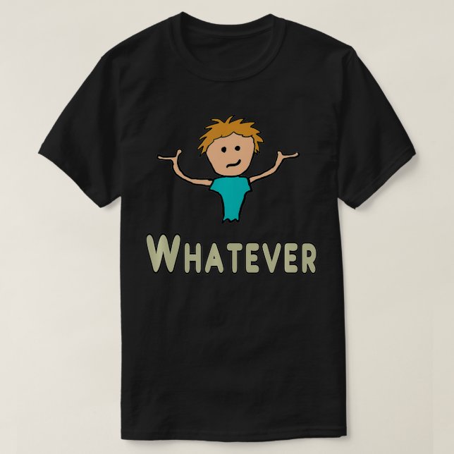 Whatever  T-Shirt (Design Front)