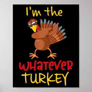 Whatever Turkey Matching Family Group Thanksgiving Poster