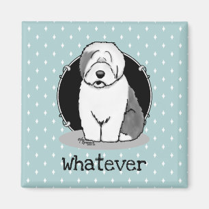 Whatever What? Old English Sheepdog (Grey 1) Funny Magnet