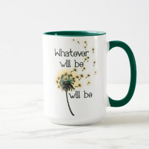 Whatever Will Be Mug
