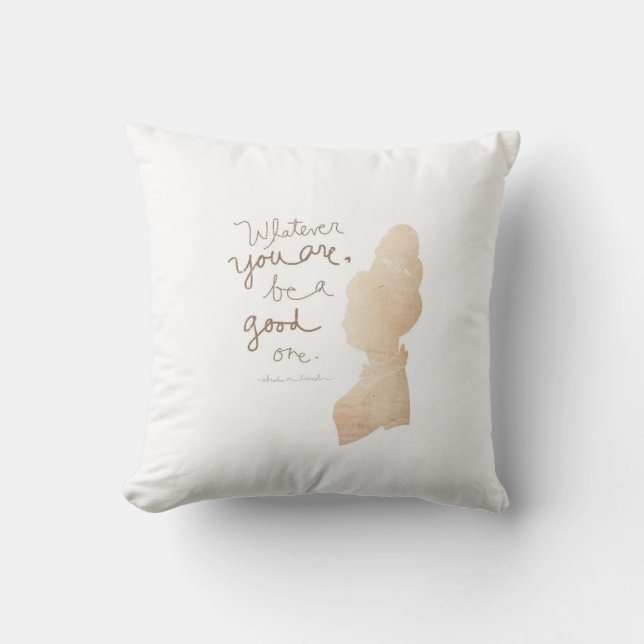 Whatever You Are Be A Good One by VOL25 Cushion (Front)