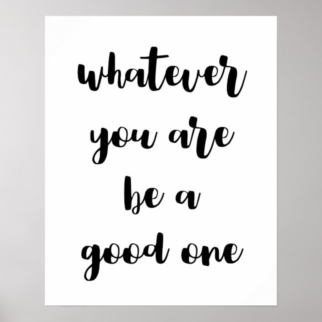 Whatever You Are Be A Good One Poster (Front)