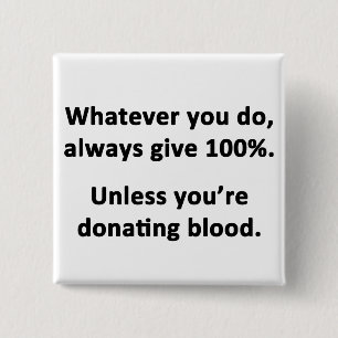 Whatever You Do, Always Give 100% 15 Cm Square Badge