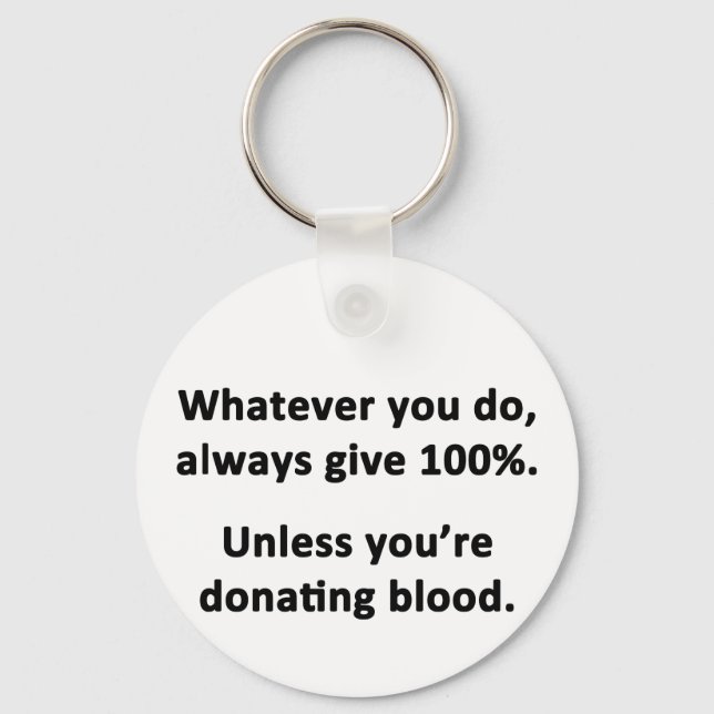 Whatever You Do, Always Give 100% Key Ring (Front)