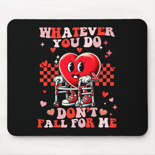 Whatever You Do Dont Fall For Me Funny Rn Pct Cna  Mouse Mat (Front)