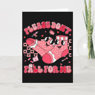 Whatever You Do Dont Fall For Me Nurse Valentine M Card