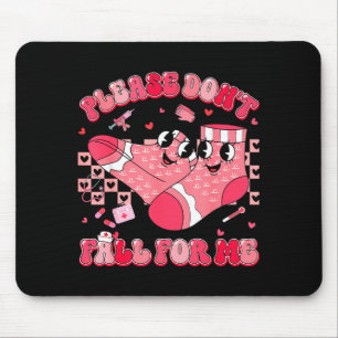 Whatever You Do Dont Fall For Me Nurse Valentine M Mouse Mat