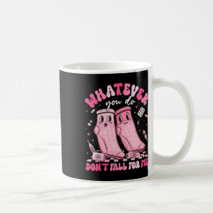 Whatever You Do Don't Fall For Me Rn Pct Cna Nurse Coffee Mug