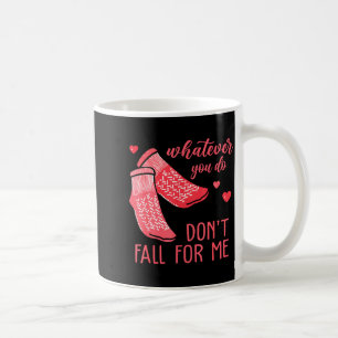 Whatever You Do Don't Fall For Me Rn Pct Cna Nurse Coffee Mug
