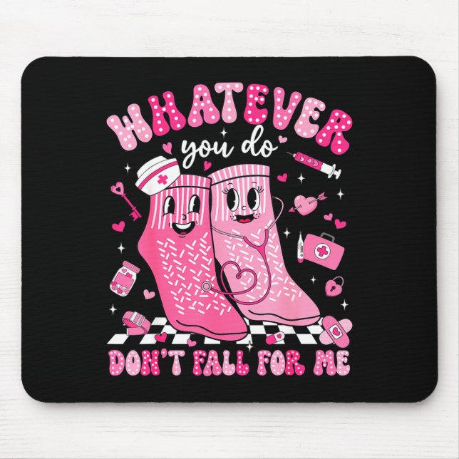 Whatever You Do Don't Fall For Me Rn Pct Cna Nurse Mouse Mat (Front)