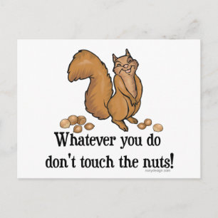 Whatever you do, don't touch the nuts! postcard