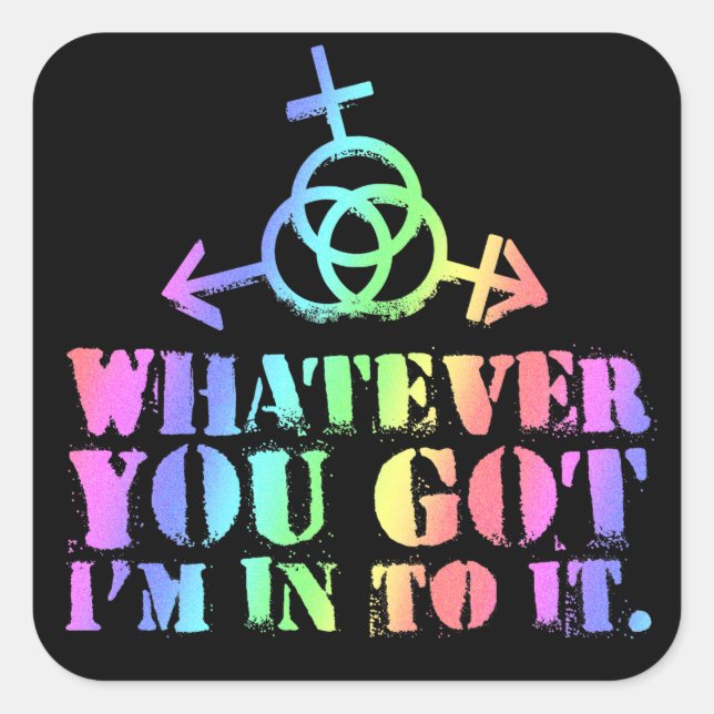 "Whatever you got" Pan Pride graffiti Square Sticker (Front)