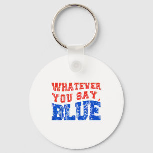 Whatever You Say Blue Funny Baseball Key Ring