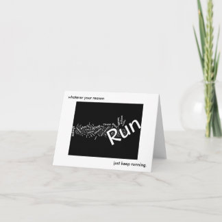 Whatever your reason, just keep running card