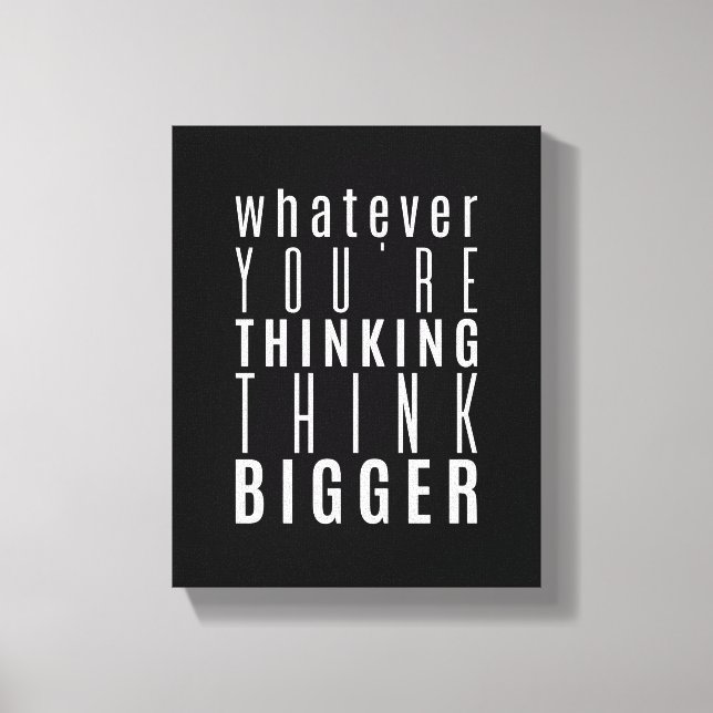 Whatever you're thinking | Motivational Quote Canvas Print (Front)