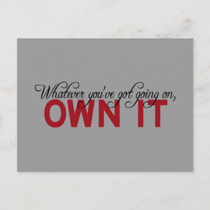 Whatever You've Got Going On, Own It Postcard