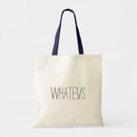 whatevs tote bag