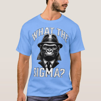 Whathe Sigma Ironic Meme Brainrot Quote For Gorill T-Shirt