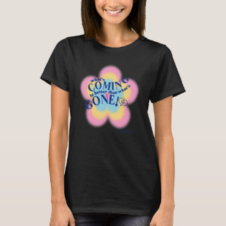 What's Coming Is Better Than What's Gone Retro Be T-Shirt