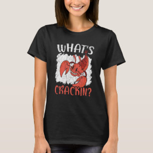 What's Crackin Crawfish Eater Seafood Lobster T-Shirt