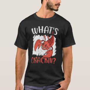 What's Crackin Crawfish Eater Seafood Lobster T-Shirt