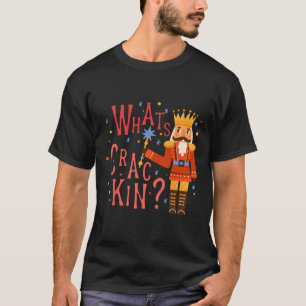 Whats Crackin Fun Christmas Nutcracker Xmas Men Wo T-Shirt