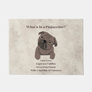 What's in a Pugaccino-Cute Dog-Pug- Doormat