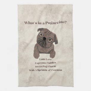 What's in a Pugaccino-Cute Dog-Pug- Tea Towel