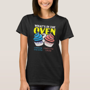 What's In The Oven Muffin Or Cupcake Baby Reveal   T-Shirt