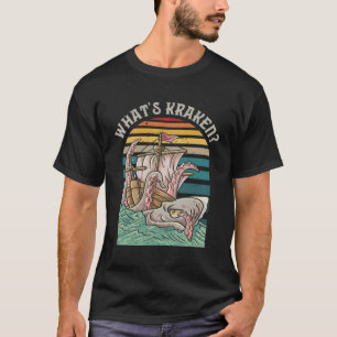 What'S Kraken Octopus Sea Monster Sailing Ship Sai T-Shirt