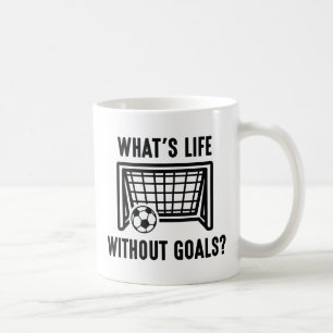 What's Life Without Goals Coffee Mug