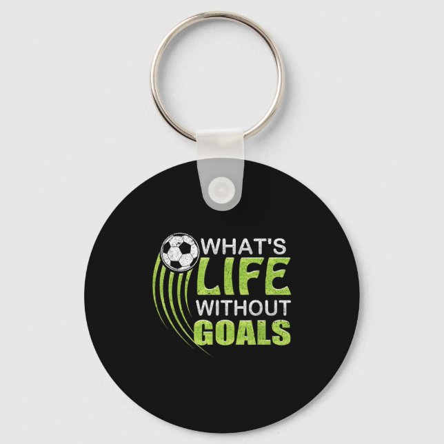 What's Life Without Goals Soccer Football  Key Ring (Front)