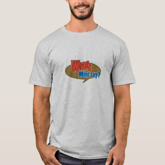What's Mine Say - Dude T-Shirt