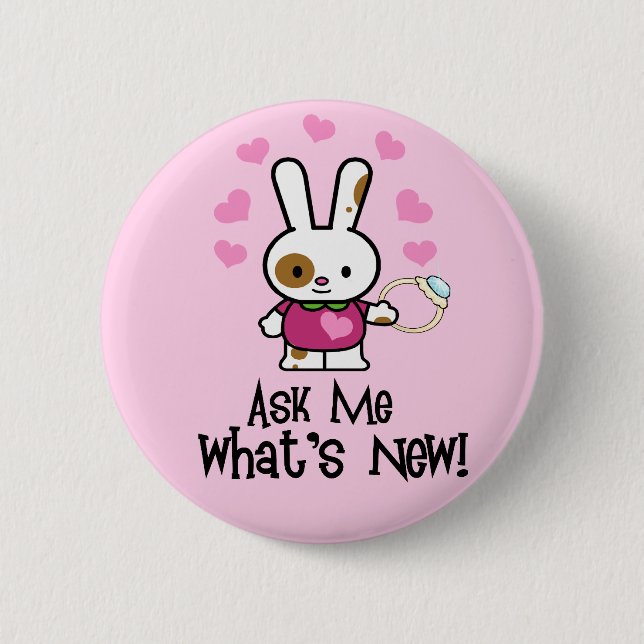 What's New? CUTE Engagement Bunny 6 Cm Round Badge (Front)