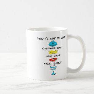 What's Not To Like Custard Jam Meat Good 1 Coffee Mug