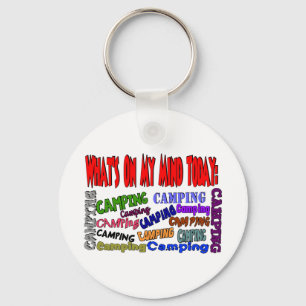 What's on my mind today......CAMPING Key Ring
