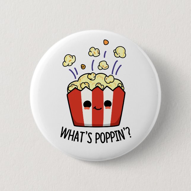 What's Poppin Funny Popcorn Pun 6 Cm Round Badge (Front)